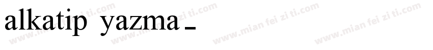 alkatip yazma字体转换
